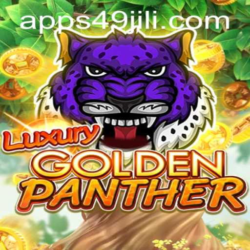 Exploring the Adventure of LUXURYGOLDENPANTHER and its Connection with 49JILI